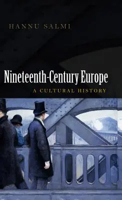 Dziewiętnastowieczna Europa: Historia kultury - Nineteenth-Century Europe: A Cultural History