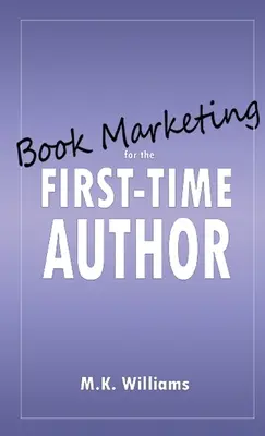 Marketing książki dla początkujących autorów - Book Marketing for the First-Time Author