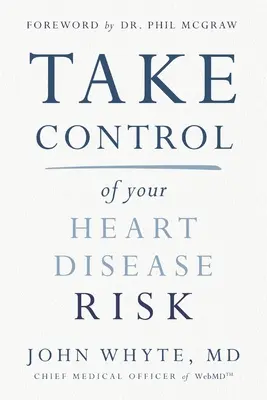 Przejmij kontrolę nad ryzykiem chorób serca - Take Control of Your Heart Disease Risk