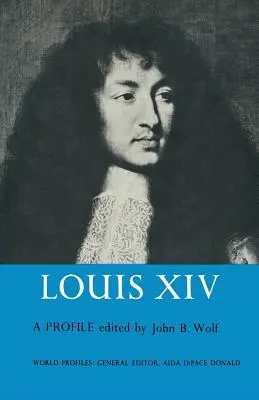 Ludwik XIV: Profil - Louis XIV: A Profile
