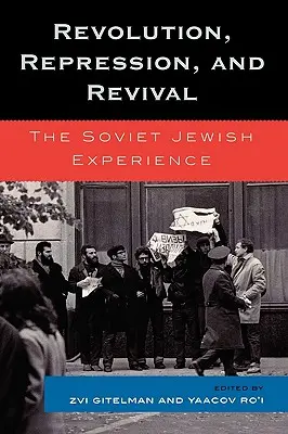 Rewolucja, represje i odrodzenie: radzieckie doświadczenie żydowskie - Revolution, Repression, and Revival: The Soviet Jewish Experience