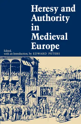 Herezja i władza w średniowiecznej Europie - Heresy and Authority in Medieval Europe