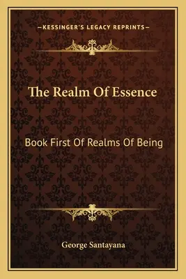 Królestwo esencji: Księga pierwsza o sferach bytu - The Realm Of Essence: Book First Of Realms Of Being