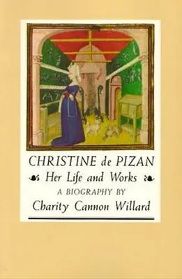 Christine de Pizan: jej życie i twórczość - Christine de Pizan: Her Life and Works