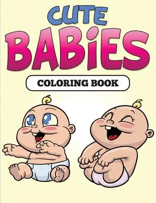 Kolorowanka dla dzieci - Cute Babies Coloring Book