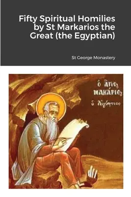 Pięćdziesiąt duchowych homilii świętego Markariana Wielkiego (Egipcjanina) - Fifty Spiritual Homilies by St Markarios the Great (the Egyptian)