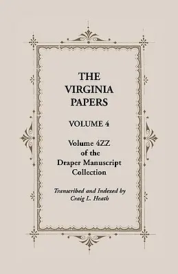 The Virginia Papers, tom 4, tom 4zz kolekcji rękopisów Drapera - The Virginia Papers, Volume 4, Volume 4zz of the Draper Manuscript Collection