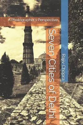 Siedem miast Delhi: perspektywa fotografa - Seven Cities of Delhi: A Photographer's Perspective