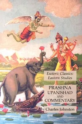 Prashna Upanishad i komentarz: Esoteric Classics: Studia wschodnie - Prashna Upanishad and Commentary: Esoteric Classics: Eastern Studies