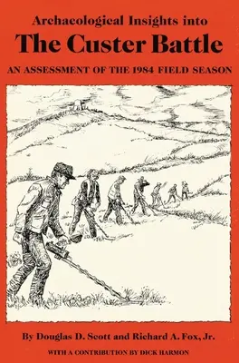 Archeologiczne spojrzenie na bitwę pod Custer: Ocena sezonu terenowego 1984 - Archaeological Insights into the Custer Battle: An Assessment of the 1984 Field Season