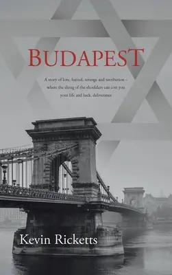 Budapeszt: Opowieść o miłości, nienawiści, zemście i odwecie - gdzie wzruszenie ramionami może kosztować życie i szczęście, d - Budapest: A story of love, hatred, revenge and retribution - where the shrug of the shoulders can cost you your life and luck, d