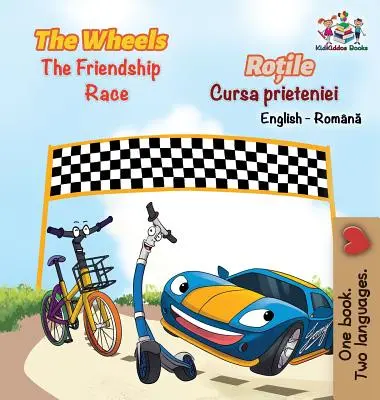 The Wheels The Friendship Race (English Romanian Book for Kids): Dwujęzyczna rumuńska książka dla dzieci - The Wheels The Friendship Race (English Romanian Book for Kids): Bilingual Romanian Children's Book