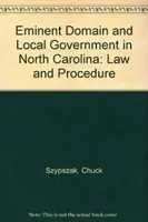 Eminent Domain i samorząd lokalny w Karolinie Północnej: Prawo i procedura - Eminent Domain and Local Government in North Carolina: Law and Procedure