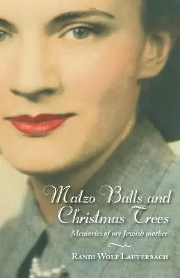 Kulki macowe i choinki: Wspomnienia mojej żydowskiej matki - Matzo Balls and Christmas Trees: Memories of My Jewish Mother
