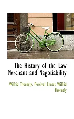 Historia kupieckiego prawa i negocjowalności - The History of the Law Merchant and Negotiability