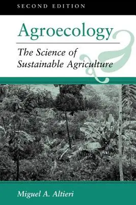 Agroekologia: Nauka o zrównoważonym rolnictwie, wydanie drugie - Agroecology: The Science Of Sustainable Agriculture, Second Edition