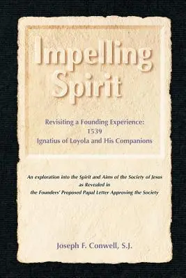 Impulsywny duch: Revisiting a Founding Experience: 1539, Iqnatius z Loyoli i jego towarzysze - Impelling Spirit: Revisiting a Founding Experience: 1539, Iqnatius of Loyola and His Companions