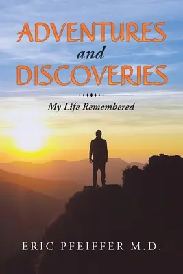 Przygody i odkrycia: Moje życie zapamiętane - Adventures and Discoveries: My Life Remembered