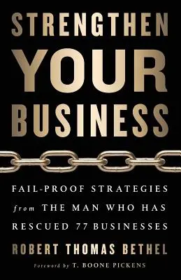 Wzmocnij swój biznes: Strategie odporne na niepowodzenia od człowieka, który uratował 77 firm - Strengthen Your Business: Fail-Proof Strategies from the Man Who Has Rescued 77 Businesses