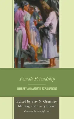 Kobieca przyjaźń: Eksploracje literackie i artystyczne - Female Friendship: Literary and Artistic Explorations