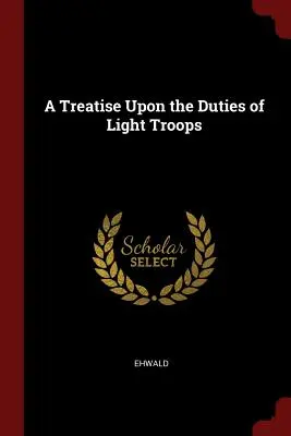 Traktat o obowiązkach lekkich żołnierzy - A Treatise Upon the Duties of Light Troops