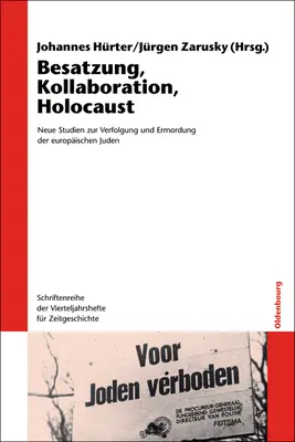 Occupation, Collaboration, Holocaust: New Studies on the Persecution and Murder of European Jews. Z reportażem Wassilija Grossmana - Besatzung, Kollaboration, Holocaust: Neue Studien Zur Verfolgung Und Ermordung Der Europischen Juden. Mit Einer Reportage Von Wassili Grossman