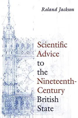 Porady naukowe dla dziewiętnastowiecznego państwa brytyjskiego - Scientific Advice to the Nineteenth-Century British State