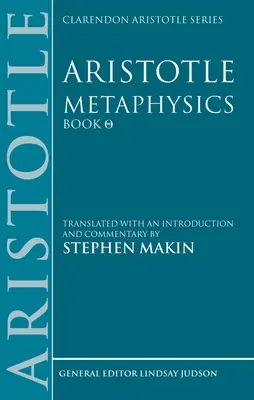 Arystoteles: Metaphysics Theta: Tłumaczenie z wprowadzeniem i komentarzem - Aristotle: Metaphysics Theta: Translated with an Introduction and Commentary