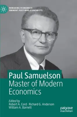 Paul Samuelson: Mistrz współczesnej ekonomii - Paul Samuelson: Master of Modern Economics