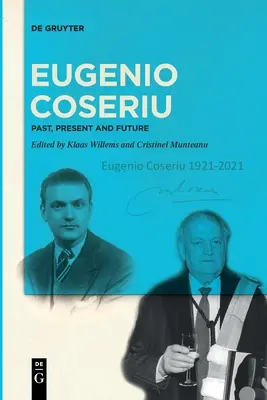 Eugenio Coseriu: przeszłość, teraźniejszość i przyszłość - Eugenio Coseriu: Past, Present and Future