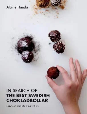 W poszukiwaniu najlepszego szwedzkiego chokladbollar: Południowo-wschodni Azjata zakochuje się w fika - In Search of the Best Swedish Chokladbollar: A southeast asian falls in love with fika