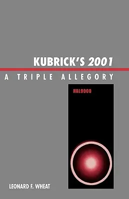 2001 Kubricka: potrójna alegoria - Kubrick's 2001: A Triple Allegory