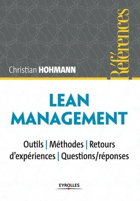 Lean Management: Outils - M�odes - Retours d'expences - Questions/r�nses - Lean Management: Outils - M�odes - retours d'exp�ences - Questions/r�nses