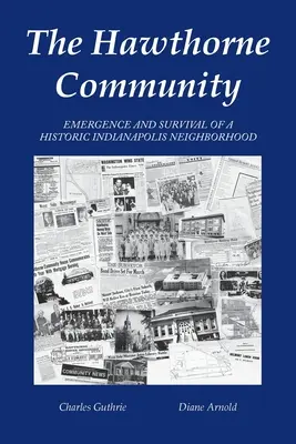 Społeczność Hawthorne: Powstanie i przetrwanie historycznej dzielnicy Indianapolis - The Hawthorne Community: Emergence and Survival of a Historic Indianapolis Neighborhood