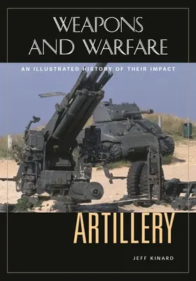 Artyleria: Ilustrowana historia jej wpływu - Artillery: An Illustrated History of Its Impact