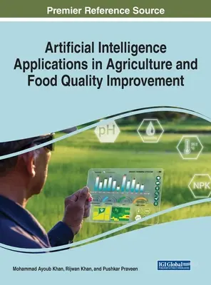 Zastosowania sztucznej inteligencji w rolnictwie i poprawie jakości żywności - Artificial Intelligence Applications in Agriculture and Food Quality Improvement