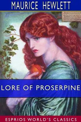 Wiedza o Prozerpinie (Esprios Classics) - Lore of Proserpine (Esprios Classics)
