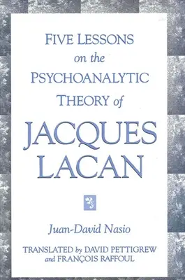 Pięć lekcji na temat teorii psychoanalitycznej Jacquesa Lacana - Five Lessons on the Psychoanalytic Theory of Jacques Lacan