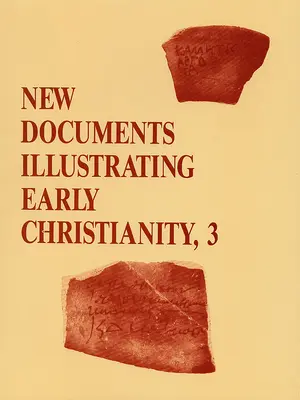 Nowe dokumenty ilustrujące wczesne chrześcijaństwo, 3: Przegląd greckich inskrypcji i papirusów opublikowanych w 1978 r. - New Documents Illustrating Early Christianity, 3: A Review of Greek Inscriptions and Papyri Published in 1978