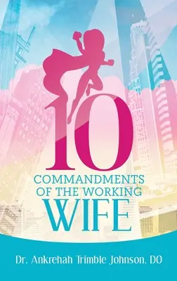 10 przykazań pracującej żony - 10 Commandments of the Working Wife