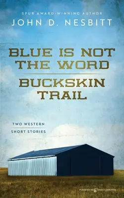 Niebieski to nie słowo / Buckskin Trail - Blue Is Not the Word / Buckskin Trail