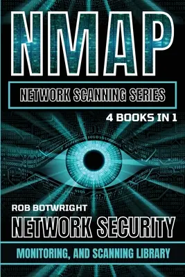 NMAP Network Scanning Series: Biblioteka bezpieczeństwa sieci, monitorowania i skanowania - NMAP Network Scanning Series: Network Security, Monitoring, And Scanning Library