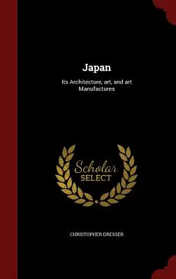 Japonia: Architektura, sztuka i wyroby artystyczne - Japan: Its Architecture, art, and art Manufactures