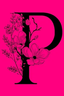 P: Notatnik z inicjałami monogramu: Spersonalizowany dziennik prezentowy z monogramem - P: Monogram Initial Notebook: Customized Monogrammed Lined Gift Journal