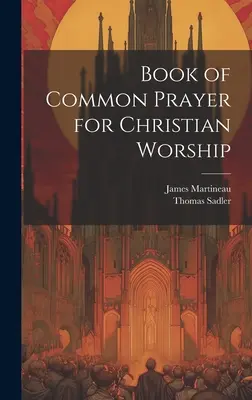 Księga Wspólnej Modlitwy dla Kultu Chrześcijańskiego - Book of Common Prayer for Christian Worship