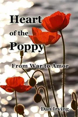 Serce maku: od wojny do miłości - Heart of the Poppy: From War to Amor
