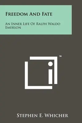 Wolność i przeznaczenie: wewnętrzne życie Ralpha Waldo Emersona - Freedom And Fate: An Inner Life Of Ralph Waldo Emerson