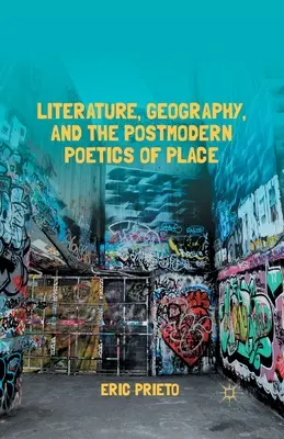 Literatura, geografia i postmodernistyczna poetyka miejsca - Literature, Geography, and the Postmodern Poetics of Place