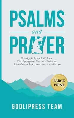 Psalmy i modlitwa: 31 spostrzeżeń A.W. Pinka, C.H. Spurgeona, Thomasa Watsona, Johna Calvina, Matthew Henry'ego i innych (DUŻY DRUK) - Psalms and Prayer: 31 Insights from A.W. Pink, C.H. Spurgeon, Thomas Watson, John Calvin, Matthew Henry, and more (LARGE PRINT)