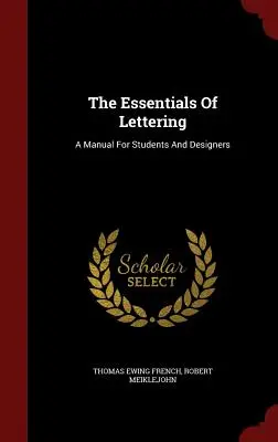 Podstawy liternictwa: Podręcznik dla studentów i projektantów - The Essentials Of Lettering: A Manual For Students And Designers